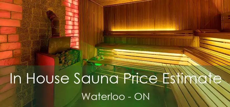 In House Sauna Price Estimate Waterloo - ON
